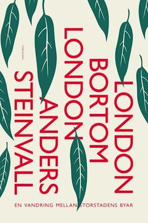 Cover for Steinvall Anders · London bortom London : en vandring mellom storstadens byar (Heftet bok) (2020)