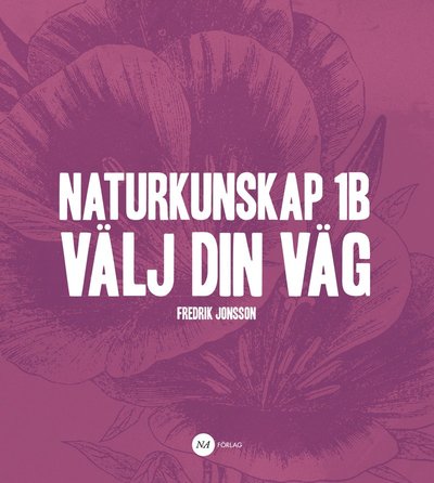 Cover for Fredrik Jonsson · Naturkunskap 1B - Välj din väg (Book) (2014)