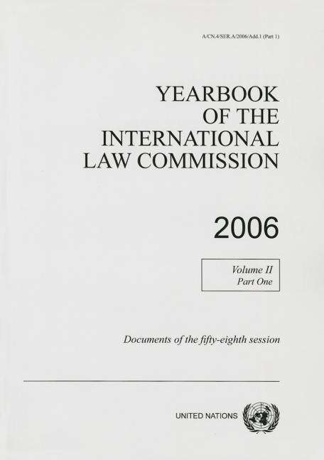 Cover for United Nations: International Law Commission · Yearbook of the International Law Commission 2006: Vol. 2: Part 1 - Yearbook of the International Law Commission 2006 (Paperback Book) (2014)