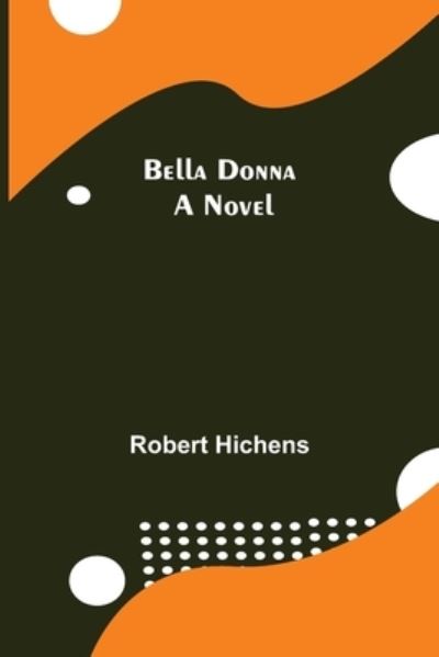 Cover for Robert Hichens · Bella Donna (Paperback Book) (2021)