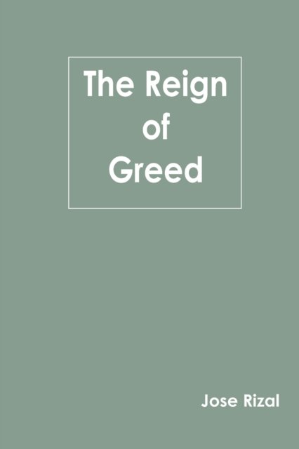 Cover for Jose Rizal · The Reign of Greed (Paperback Book) (2022)