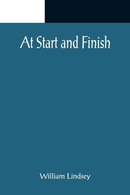 Cover for William Lindsey · At Start and Finish (Paperback Book) (2022)