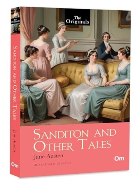 Cover for Jane Austen · Sanditon and Other Tales - The Original Classic (Paperback Book) (2024)