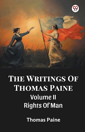 Cover for Thomas Paine · The Writings Of Thomas Paine Volume II Rights Of Man (Paperback Book) (2025)