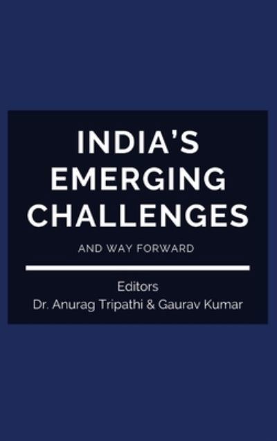 Cover for Dr Anurag Tripathi · India's Emerging Challenges and Way Forward (Hardcover Book) (2021)