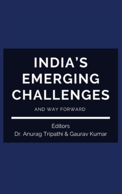 Cover for Dr Anurag Tripathi · India's Emerging Challenges and Way Forward (Hardcover Book) (2021)