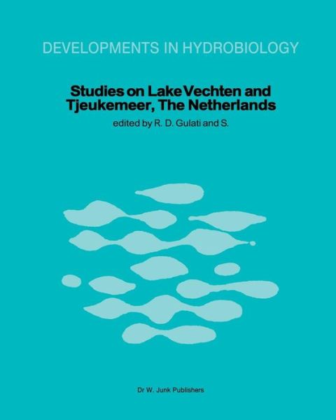 Cover for Ramesh D Gulati · Studies on Lake Vechten and Tjeukemeer, the Netherlands: 25th Anniversary of the Limnological Institute of the Royal Netherlands Academy of Arts and Sciences - Developments in Hydrobiology (Paperback Book) [Softcover Reprint of the Original 1st Ed. 1982 edition] (2011)