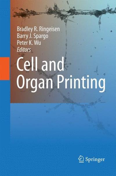 Bradley R Ringeisen · Cell and Organ Printing (Paperback Book) [2010 edition] (2014)