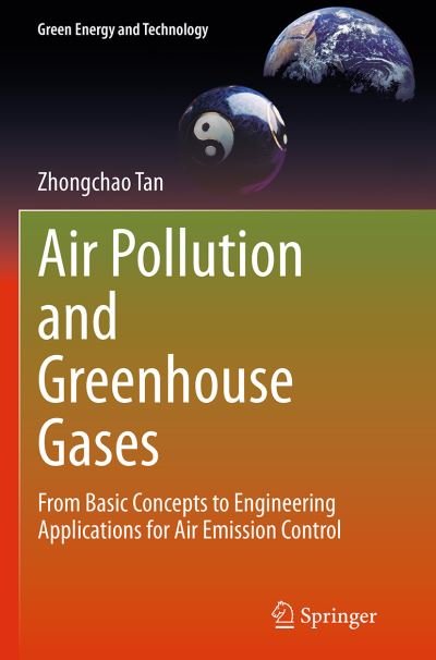 Cover for Zhongchao Tan · Air Pollution and Greenhouse Gases: From Basic Concepts to Engineering Applications for Air Emission Control - Green Energy and Technology (Taschenbuch) [Softcover reprint of the original 1st ed. 2014 edition] (2016)