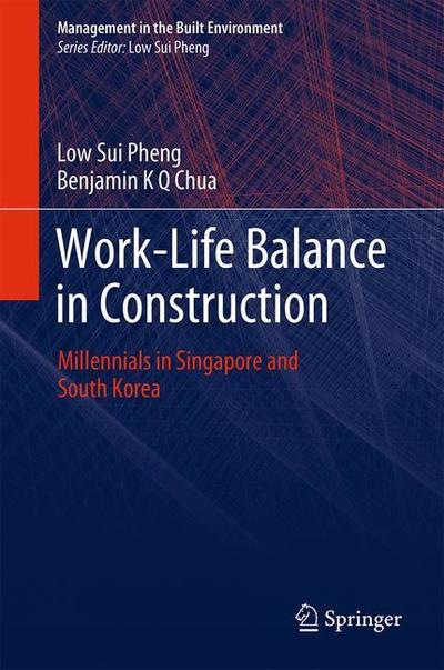 Cover for Low Sui Pheng · Work Life Balance in Construction (Book) [1st ed. 2019 edition] (2018)