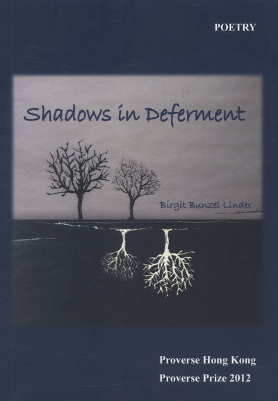 Cover for Birgit Bunzel Linder · Shadows in Deferment - Winners of the International Proverse Prize (Paperback Book) [1st edition] (2013)