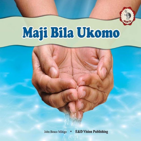 Cover for John Bosco a Mihigo · Maji Bila Ukomo (Paperback Book) [Swahili edition] (2014)