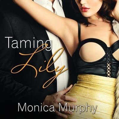 Cover for Monica Murphy · Taming Lily (CD) (2015)