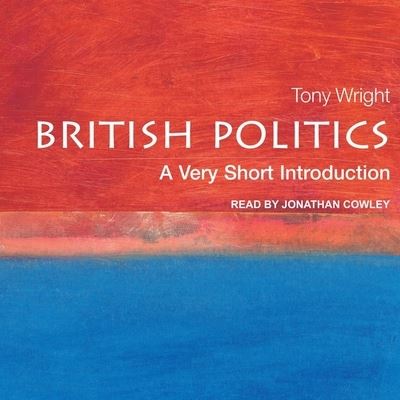 British Politics - Tony Wright - Muzyka - TANTOR AUDIO - 9798200256174 - 1 września 2020