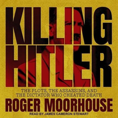 Cover for Roger Moorhouse · Killing Hitler (CD) (2019)