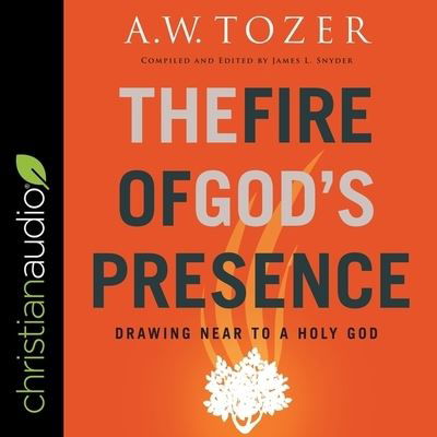 Cover for A W Tozer · The Fire of God's Presence (CD) (2020)