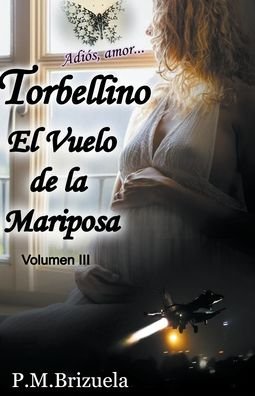 Cover for P M Brizuela · Torbellino: El Vuelo de la Mariposa - Torbellino (Paperback Bog) (2022)