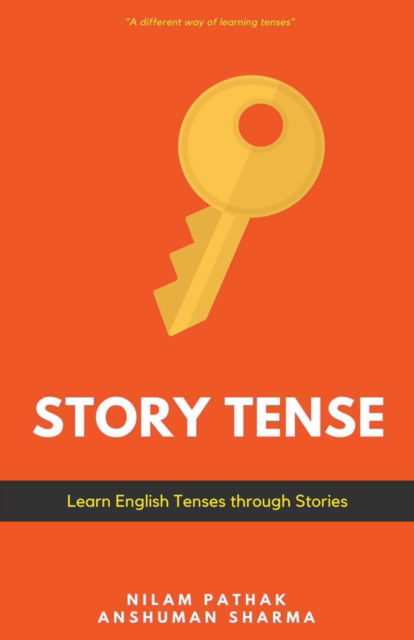 Story Tense- Learn Tenses through Stories - Nilam Pathak - Books - Aegis India PL - 9798201978174 - May 28, 2019