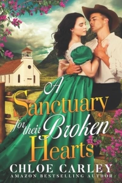 Cover for Chloe Carley · A Sanctuary for their Broken Hearts: A Christian Historical Romance Book (Paperback Book) (2022)