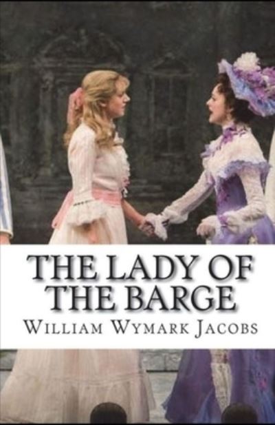 Cover for W W Jacobs · The Lady of the Barge (Paperback Book) (2021)