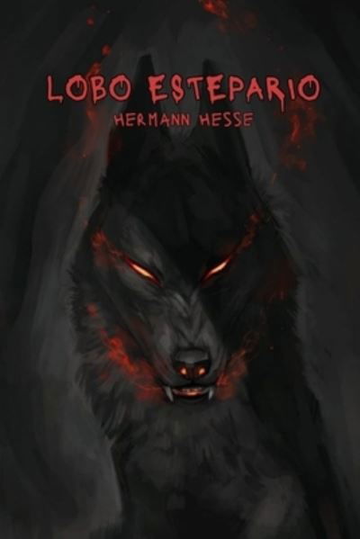 El lobo estepario - Hermann Hesse - Bücher - Independently Published - 9798512841174 - 31. Mai 2021