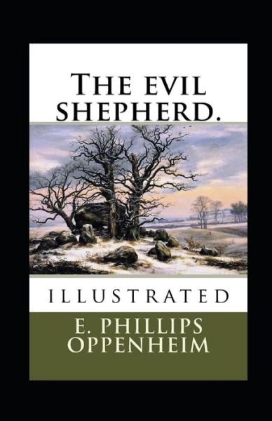 Cover for Edward Phillips Oppenheim · The Evil Shepherd Illustrated (Pocketbok) (2021)
