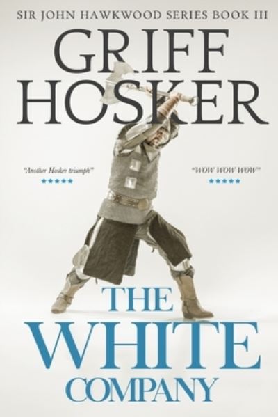 Cover for Griff Hosker · The White Company - Sir John Hawkwood (Taschenbuch) (2021)