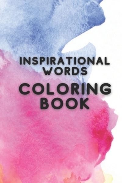 Cover for Melody Frink · Inspirational Words: Coloring Book (Paperback Book) (2021)