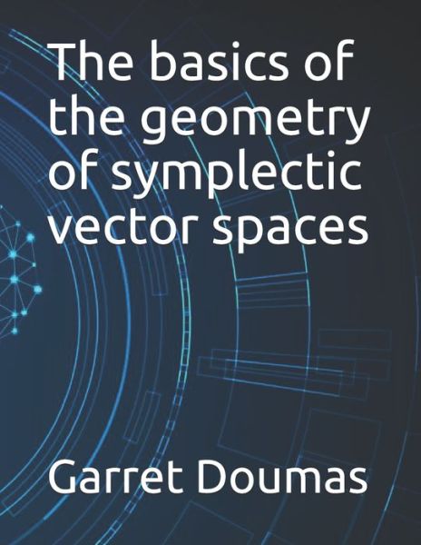 Cover for Garret Doumas · The basics of the geometry of symplectic vector spaces (Paperback Book) (2021)