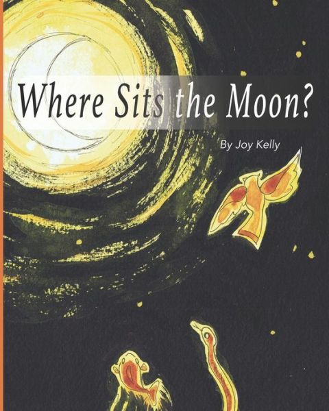 Cover for Joy Kelly · Where Sits the Moon (Paperback Book) (2021)