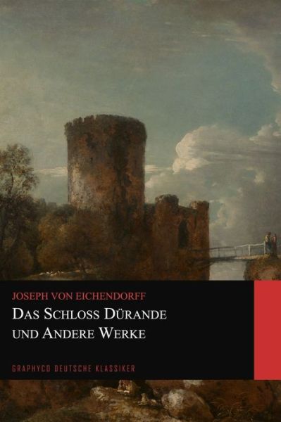 Cover for Joseph von Eichendorff · Das Schloss Durande und Andere Werke (Graphyco Deutsche Klassiker) (Pocketbok) (2020)