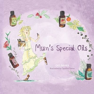 Mum's Special Oils: An Amusing Tale of Harry's Essential Oil Obsessed Mum - Cat Davies - Livres - Independently Published - 9798581812174 - 15 décembre 2020