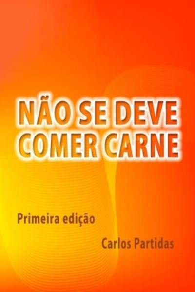 Cover for Carlos L Partidas · Nao Se Deve Comer Carne (Paperback Book) (2021)
