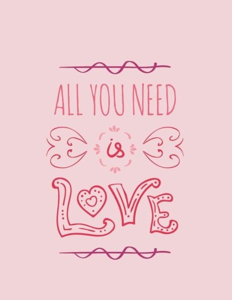 All You Need Is Love - Laalpiran Publishing - Kirjat - Independently Published - 9798601558174 - maanantai 20. tammikuuta 2020