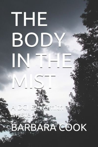The Body in the Mist - Barbara Cook - Books - Independently Published - 9798623309174 - March 10, 2020