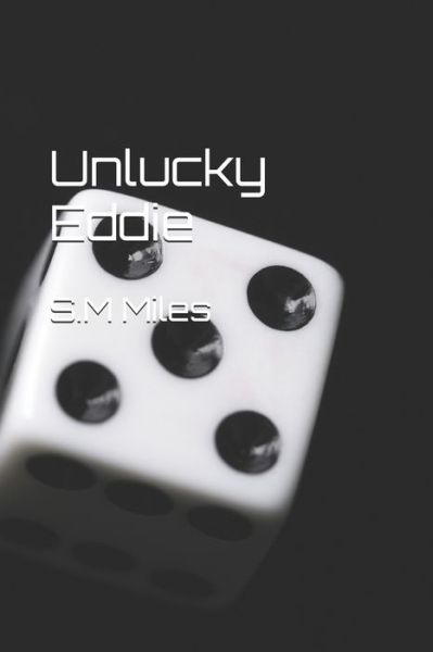 Cover for S M Miles · Unlucky Eddie (Paperback Book) (2020)