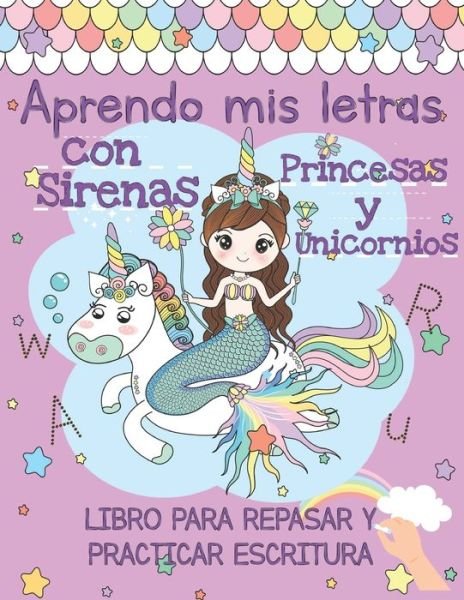 Cover for Casa Vera Kids · Aprendo mis Letras con Sirenas, Princesas y Unicornios (Pocketbok) (2020)