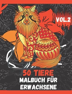 Cover for Farbige Tiere C · 50 Tiere Malbuch fur Erwachsene Vol.2 (Paperback Book) (2020)