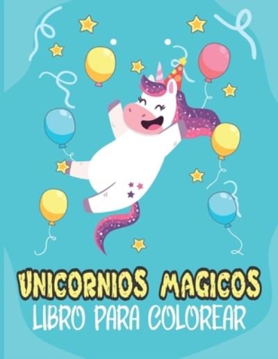 Cover for Unicornionime Publishing · Unicornios Magicos Libro para colorear (Paperback Bog) (2020)