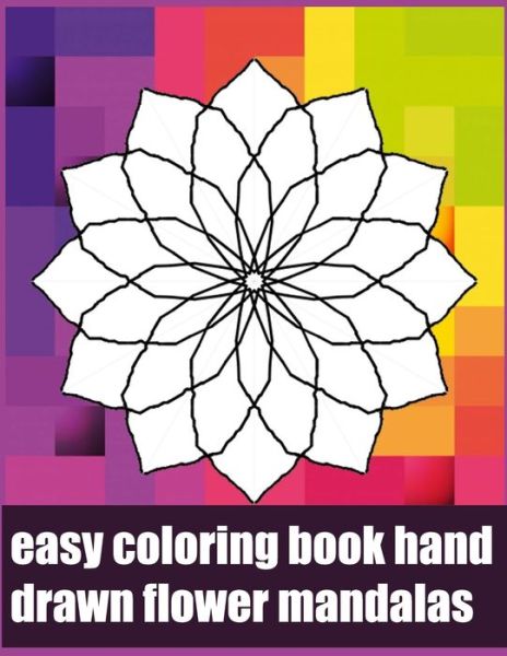 Cover for Mandala Coloring Book · Easy coloring book hand drawn flower mandalas (Paperback Book) (2020)