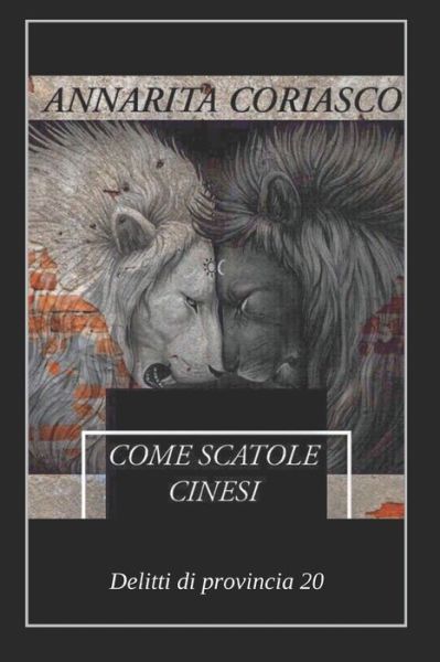 Cover for Annarita Coriasco · Come Scatole Cinesi: Delitti di provincia 20 - Delitti Di Provincia (Paperback Bog) (2020)