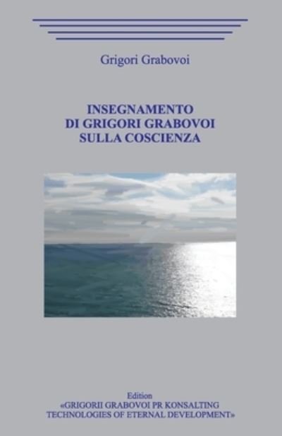 Insegnamento di Grigori Grabovoi sulla coscienza - Grigori Grabovoi - Books - Independently Published - 9798679401174 - August 26, 2020
