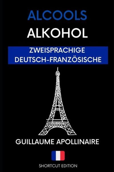 Cover for Guillaume Apollinaire · Alkohol / Alcools - Franzoesische Poesie (Paperback Bog) (2020)