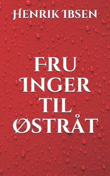 Cover for Henrik Ibsen · Fru Inger til Ostrat (Paperback Book) (2021)