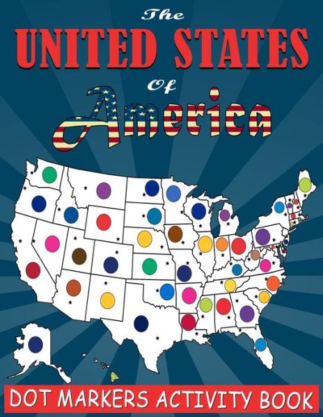 Cover for Saving99 Publishing · The United States of America Dot Markers Activity Book (Paperback Book) (2021)