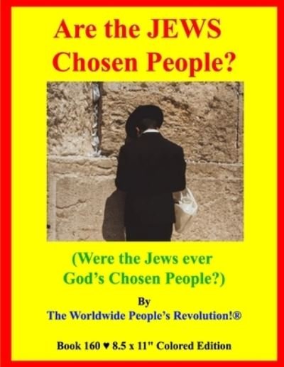 Are the JEWS Chosen People? - Worldwide People's Revolution! - Bøker - Independently Published - 9798733723174 - 6. april 2021