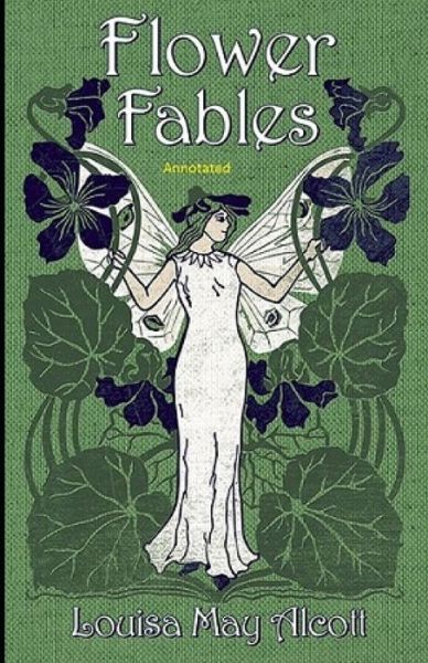 Cover for Louisa May Alcott · Flower Fables Annotated (Taschenbuch) (2021)