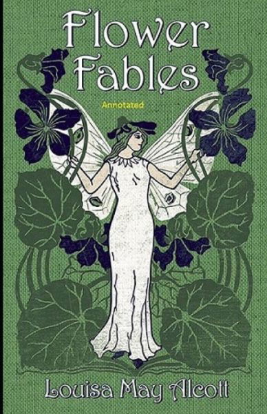 Cover for Louisa May Alcott · Flower Fables Annotated (Pocketbok) (2021)