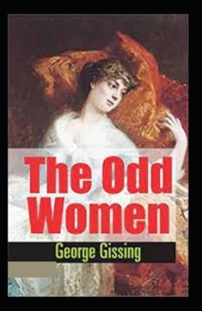 Cover for George Gissing · The Odd Women Illustrated Edition (Paperback Book) (2021)