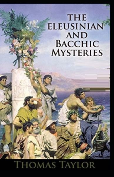 Cover for Thomas Taylor · The Eleusinian and Bacchic Mysteries (Paperback Book) (2021)